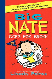 Big Nate Goes for Broke【電子書籍】[ Lincoln Peirce ]