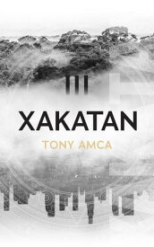 Xakatan III【電子書籍】[ Tony Amca ]