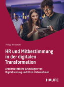 HR und Mitbestimmung in der digitalen Transformation