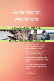 Authentication Mechanisms A Complete Guide - 2019 Edition【電子書籍】[ Gerardus Blokdyk ]