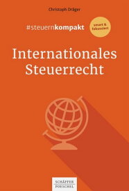 #steuernkompakt Internationales Steuerrecht F?r Onboarding - Schnelleinstieg - Fortbildung【電子書籍】[ Christoph Dr?ger ]