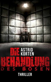 Die Behandlung des B?sen【電子書籍】[ Astrid Korten ]
