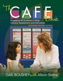 The CAFE Book Engaging All Students in Daily Literacy Assessment and Instruction【電子書籍】[ Gail Boushey ]