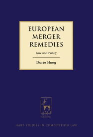European Merger Remedies Law and Policy【電子書籍】[ Dorte Hoeg ]