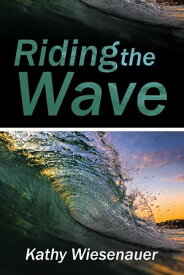 Riding the Wave【電子書籍】[ Kathy Wiesenauer ]