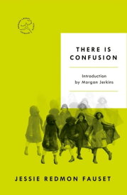 There Is Confusion【電子書籍】[ Jessie Redmon Fauset ]