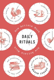 Daily Rituals How Artists Work【電子書籍】[ Mason Currey ]