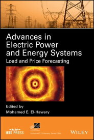 Advances in Electric Power and Energy Systems Load and Price Forecasting【電子書籍】