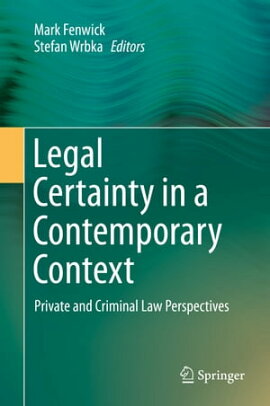 Legal Certainty in a Contemporary Context Private and Criminal Law Perspectives