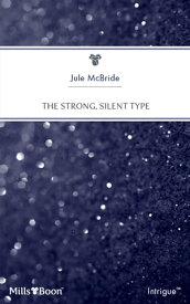 The Strong, Silent Type【電子書籍】[ Jule McBride ]