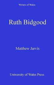 Ruth Bidgood【電子書籍】[ Matthew Jarvis ]