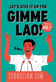 Let's Give It Up for Gimme Lao!【電子書籍】[ Sebastian Sim ]