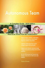 Autonomous Team A Complete Guide - 2019 Edition【電子書籍】[ Gerardus Blokdyk ]