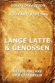 Lange Latte & Genossen【電子書籍】[ Rudyard Kipling ]