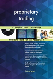 proprietary trading A Complete Guide - 2019 Edition【電子書籍】[ Gerardus Blokdyk ]
