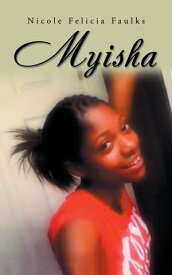 Myisha Inspired by Actual Events【電子書籍】[ Nicole Felicia Faulks ]