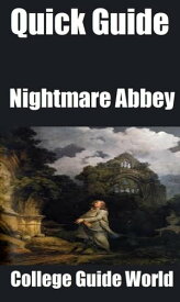 Quick Guide: Nightmare Abbey【電子書籍】[ College Guide World ]