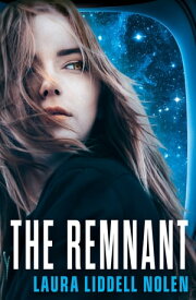 The Remnant (The Ark Trilogy, Book 2)【電子書籍】[ Laura Liddell Nolen ]