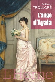L'ange d'Ayala【電子書籍】[ Antony Trollope ]