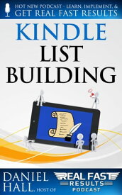 Kindle List Building Real Fast Results, #3【電子書籍】[ Daniel Hall ]