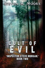 Cult of Evil Inspector Steve Morgan, #2【電子書籍】[ Steven M. Moore ]