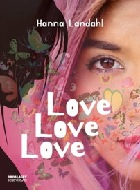 Love, Love, Love【電子書籍】[ Hanna Landahl ]