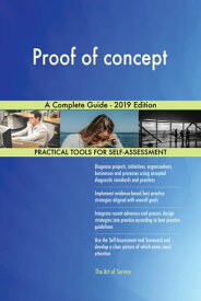 Proof of concept A Complete Guide - 2019 Edition【電子書籍】[ Gerardus Blokdyk ]