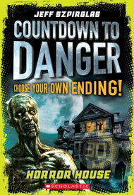 Horror House (Countdown to Danger)【電子書籍】[ Jeff Szpirglas ]