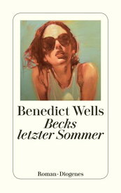 Becks letzter Sommer【電子書籍】[ Benedict Wells ]