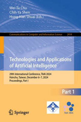 Technologies and Applications of Artificial Intelligence 29th International Conference, TAAI 2024, Hsinchu, Taiwan, December 6?7, 2024, Proceedings, Part I
