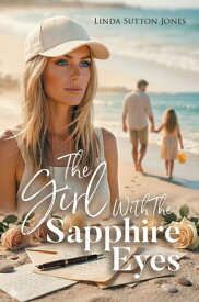The Girl With The Sapphire Eyes 【電子書籍】[ Linda Sutton Jones ]