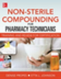 Non-Sterile for Pharm Techs-Text and Certification Review【電子書籍】[ Denise Propes ]