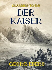 Der Kaiser【電子書籍】[ Georg Ebers ]