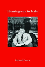 Hemingway in Italy【電子書籍】[ Richard Owen ]