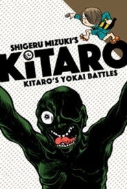 Kitaro's Yokai Battles【電子書籍】[ Shigeru Mizuki ]