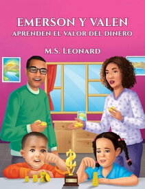 Emerson y Valen Aprenden el Valor del Dinero【電子書籍】[ M.S. Leonard ]