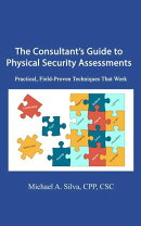 The Consultant's Guide to Physical Security Assessments: Practical, Field-Proven Techniques That Work