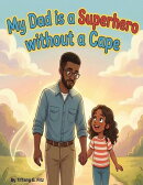 My Dad is a Superhero without a Cape