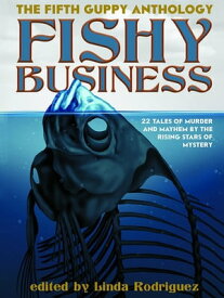 Fishy Business The Fifth Guppy Anthology【電子書籍】