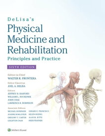 DeLisa's Physical Medicine and Rehabilitation: Principles and Practice【電子書籍】[ Walter R. Frontera ]