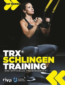 TRX?-Schlingentraining Das offizielle Trainingsbuch【電子書籍】[ Jay Dawes ]