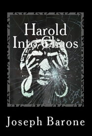 Harold Into Chaos【電子書籍】[ Joseph Barone ]