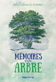 M?moires d'un arbre - Eco-fable【電子書籍】[ Guido Mina Di Sospiro ]