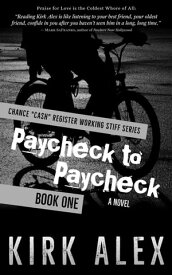 Paycheck to Paycheck Chance "Cash" Register Working Stiff series, #1【電子書籍】[ Kirk Alex ]
