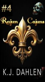 Rajun Cajuns Rajun Cajuns, #4【電子書籍】[ Kj Dahlen ]