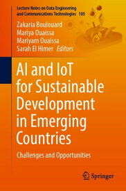 AI and IoT for Sustainable Development in Emerging Countries Challenges and Opportunities【電子書籍】