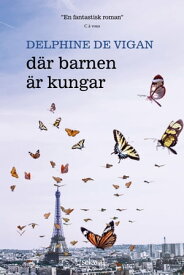 D?r barnen ?r kungar【電子書籍】[ Delphine de Vigan ]