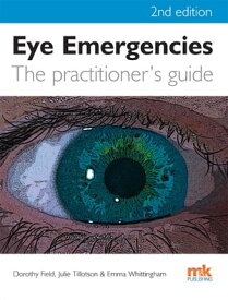 Eye Emergencies: a practitioner's guide - 2/ed【電子書籍】[ Julie Tillotson ]
