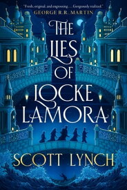 The Lies of Locke Lamora【電子書籍】[ Scott Lynch ]