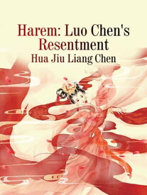Harem: Luo Chen's Resentment Volume 3【電子書籍】[ Hua JiuLiangChen ]